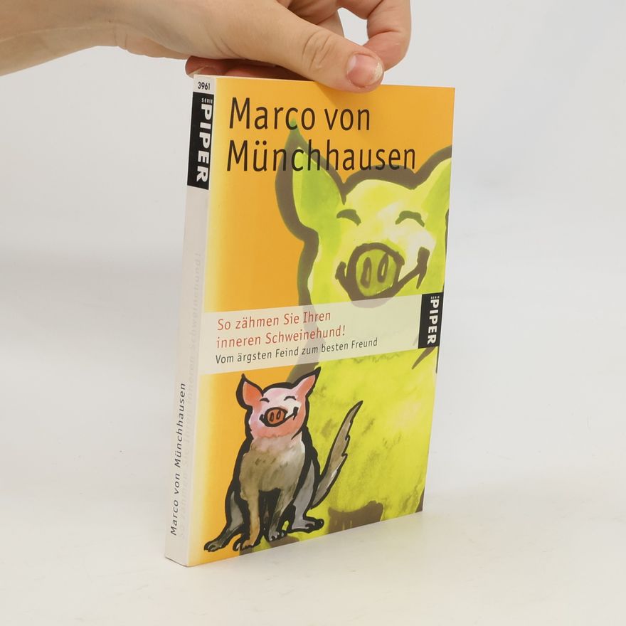 Marco von Münchhausen So zähmen Sie Ihren inneren Schweinehund!