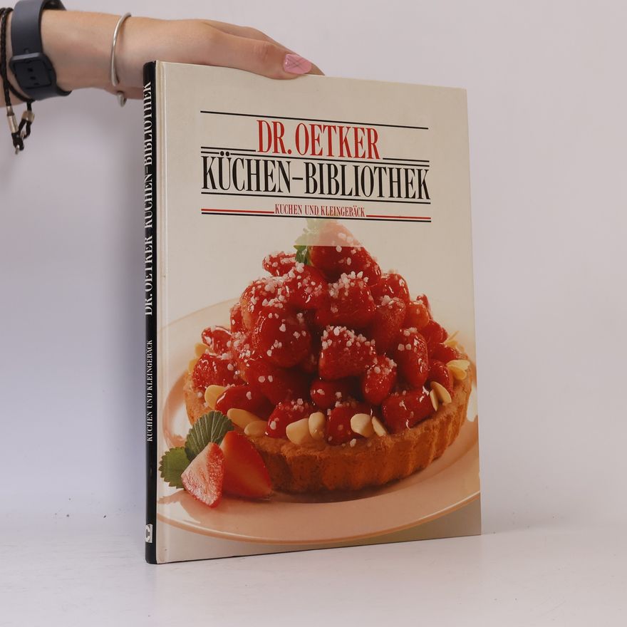 Autorenkollektiv Dr. Oetker Küchen Bibliothek. Kuchen und Kleingebäck