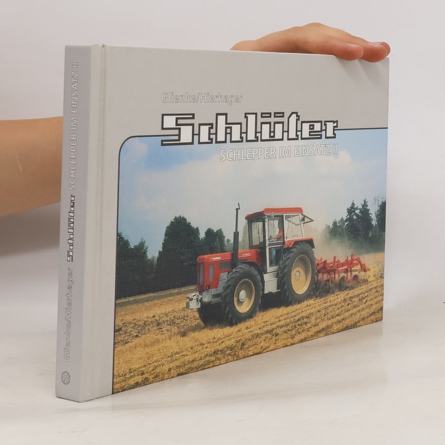 Glienke, Peter Schlüter Schlepper im Einsatz / Schlüter Schlepper im Einsatz II