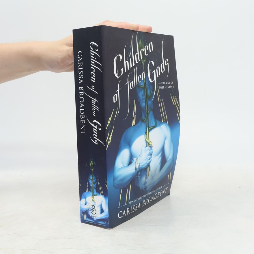 Carissa Broadbent The War of Lost Hearts - 2: Children of Fallen Gods