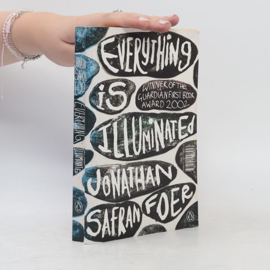 Jonathan Safran Foer Everything is illuminated