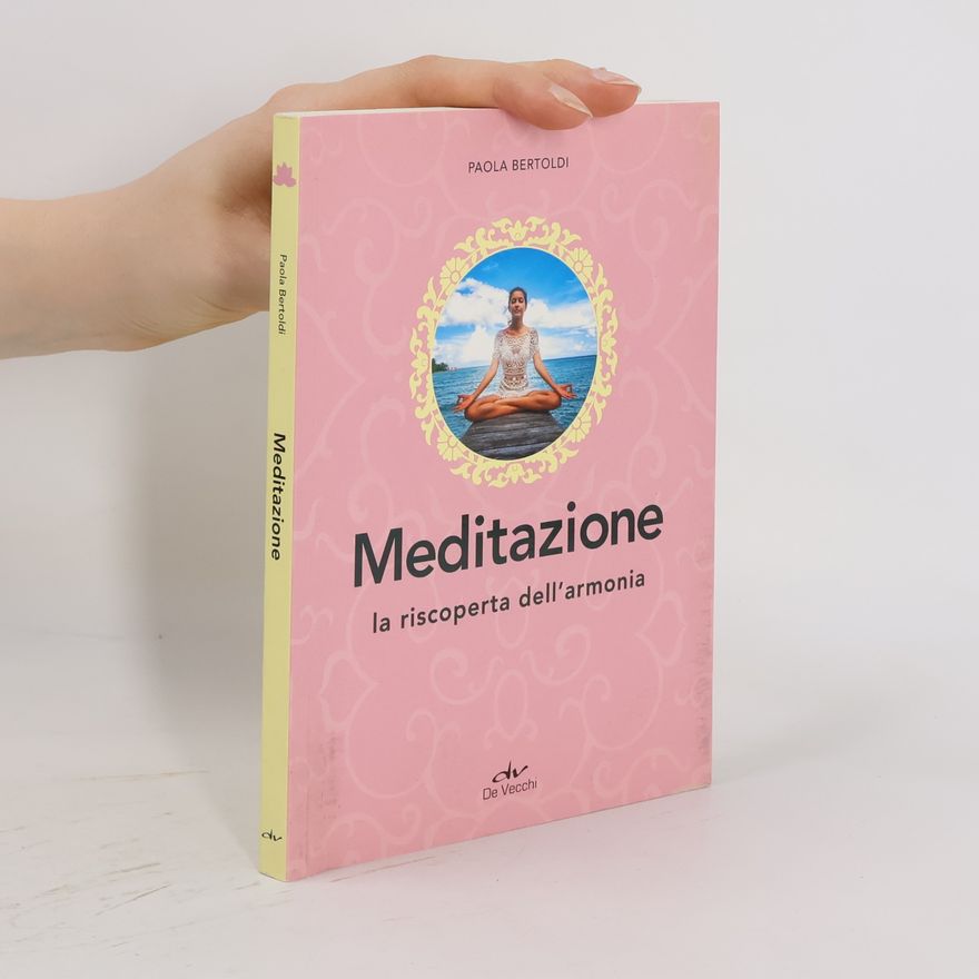 Paola Bertoldi Next Age: Meditazione. La riscoperta dell'armonia