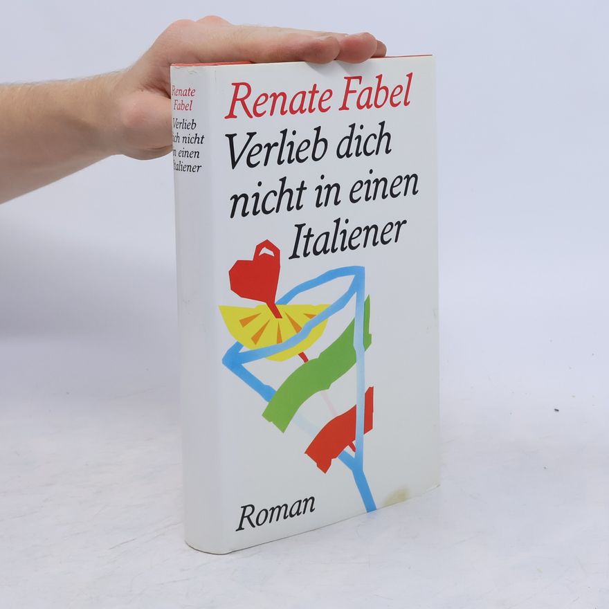 Renate Fabel Verlieb dich nicht in einen Italiener