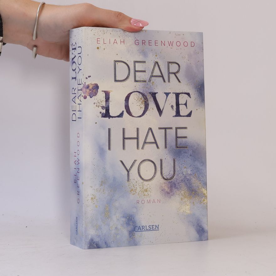 Eliah Greenwood Easton High 1: Dear Love I Hate You