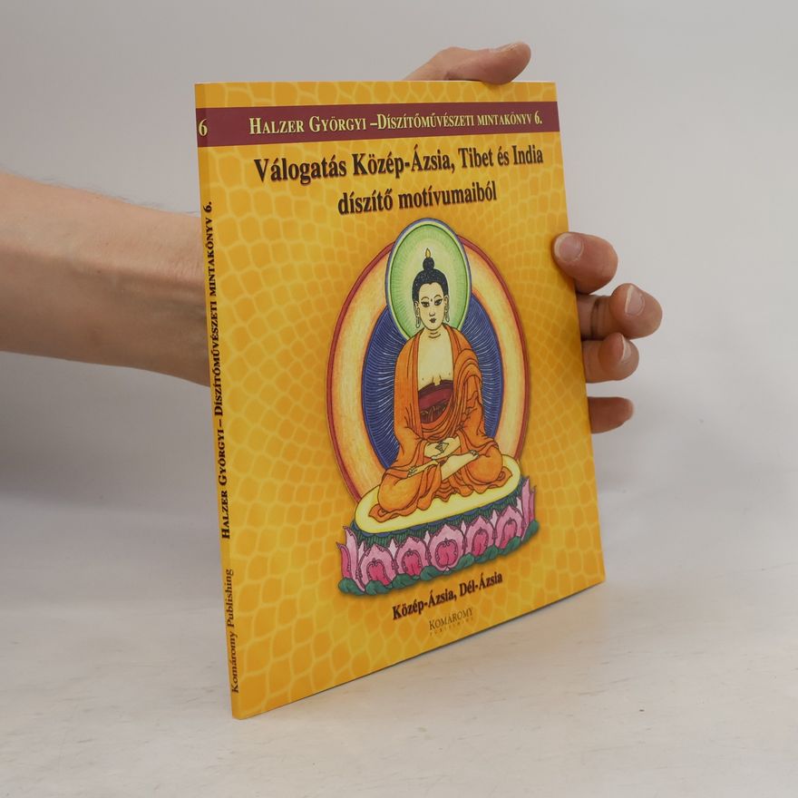 Halzer Györgyi Válogatás Közép-Ázsia, Tibet és India díszítő motívumaiból 6