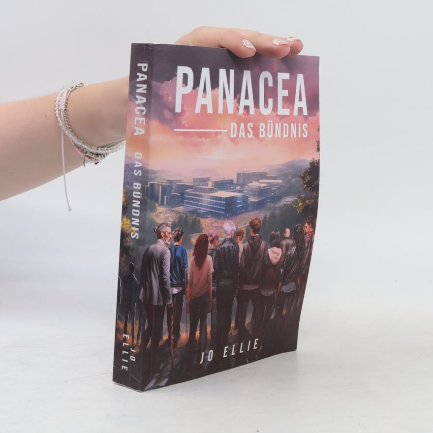 Jo Ellie Panacea-Trilogie - 3: Panacea: Das Bündnis
