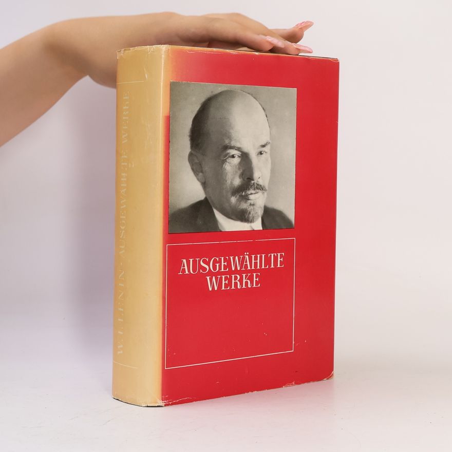 Vladimir Iľjič Lenin Lenin. Ausgewählte Werke