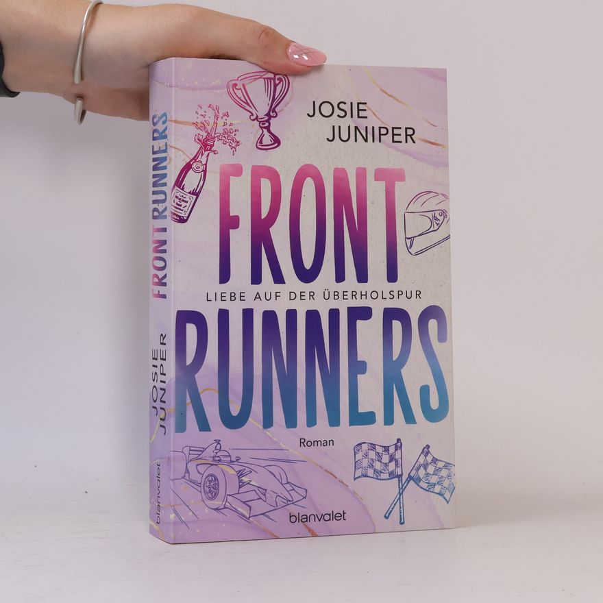 Josie Juniper Frontrunners - Liebe auf der Überholspur. Roman
