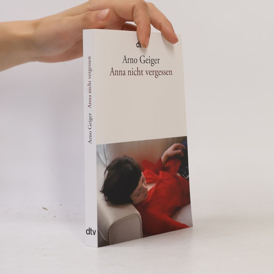 Arno Geiger Anna nicht vergessen