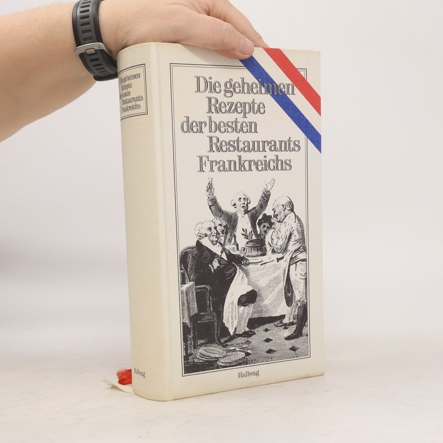 Louisette Bertholle Die geheimen Rezepte der besten Restaurants Frankreichs