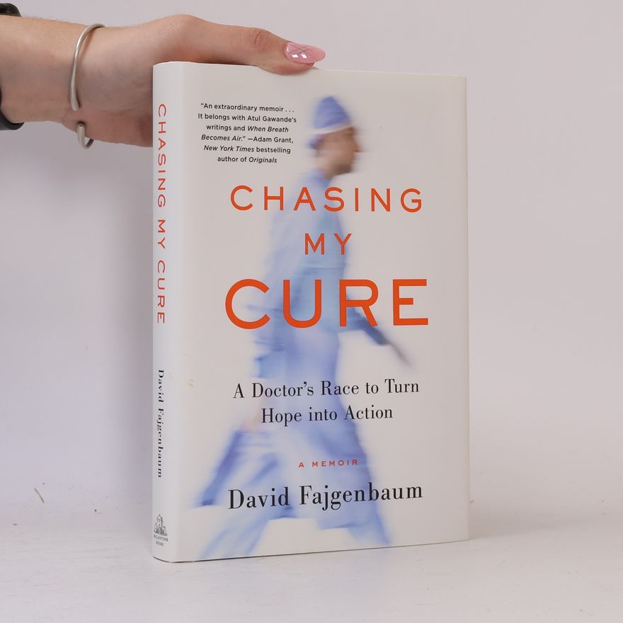 David C. Fajgenbaum Chasing My Cure