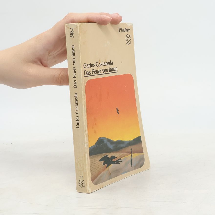 Carlos Castaneda Das Feuer von innen