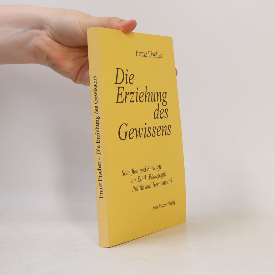 Franz Fischer Die Erziehung des Gewissens