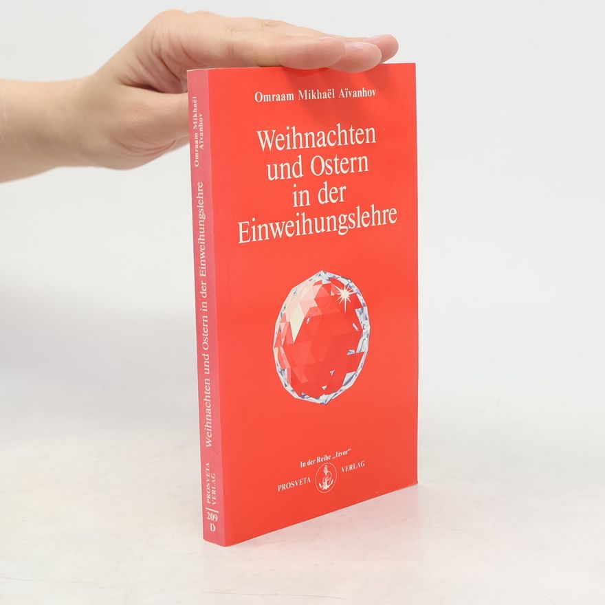 Omraam Mikhaël Aivanhov Weihnachten und Ostern in der Einweihungslehre