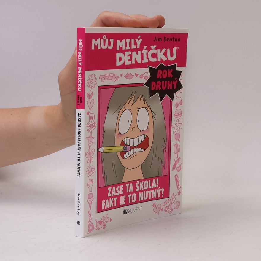 Jim Benton Můj milý deníčku: Příběhy z Mackerelské základní školy: Rok druhý. Zase ta škola! Fakt je to nutný?