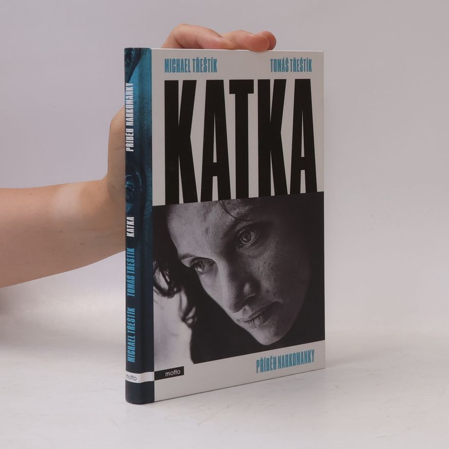 Tomáš Třeštík Katka. Příběh narkomanky