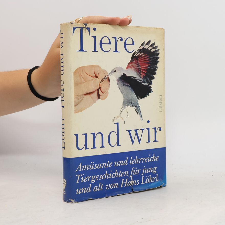 Hans Löhrl Tiere und wir