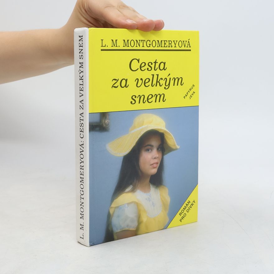Lucy Maud Montgomery Cesta za velkým snem