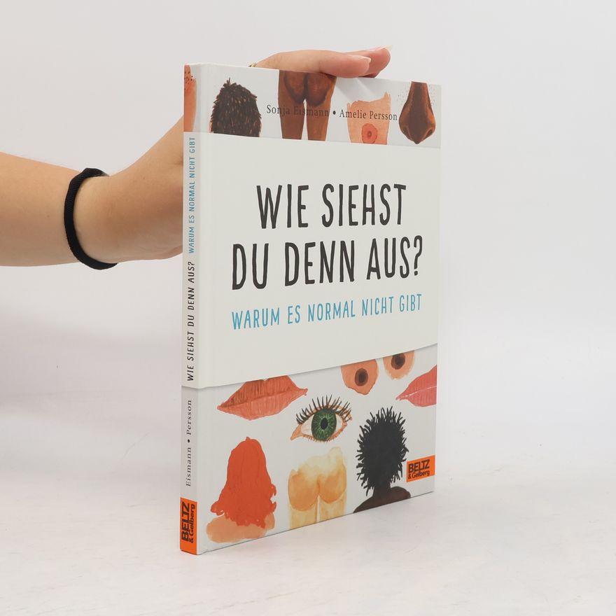 Amelie Persson Wie siehst du denn aus?. Warum es normal nicht gibt