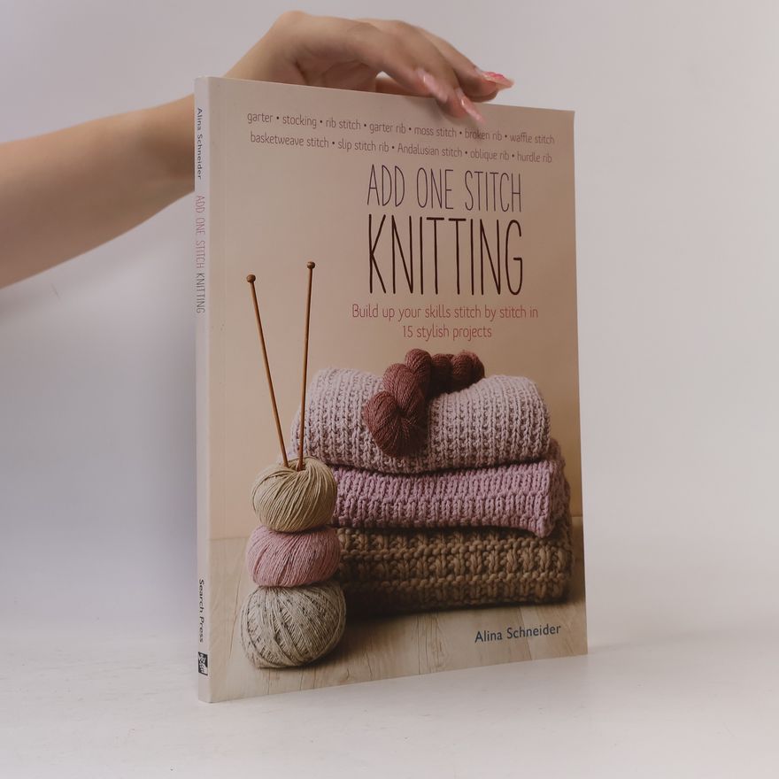 Alina Schneider Add One Stitch Knitting