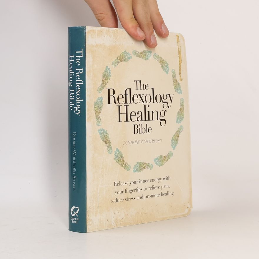 Denise Whichello Brown The Reflexology Healing Bible
