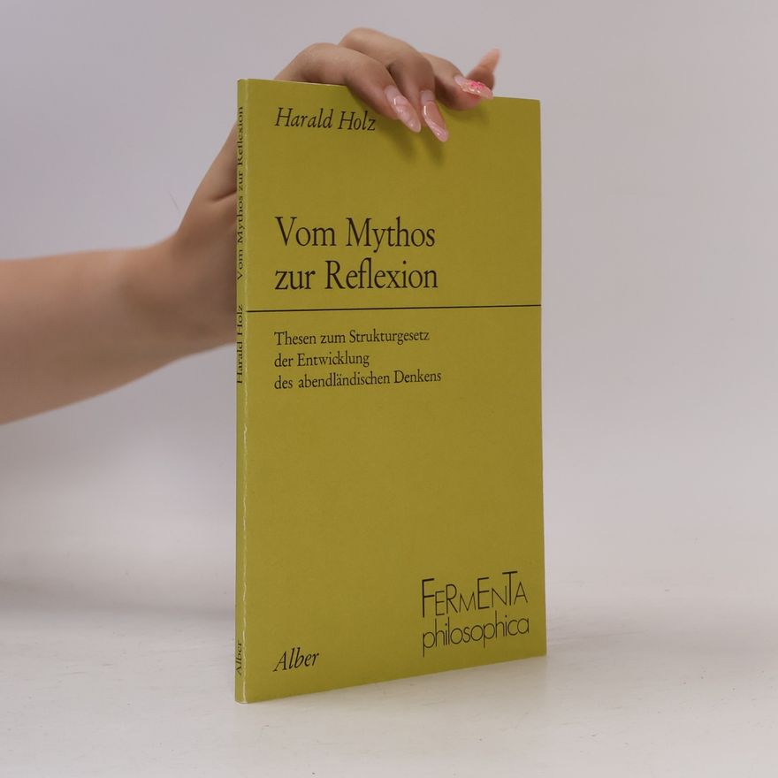 Harald Holz Fermenta philosophica: Vom Mythos zur Reflexion