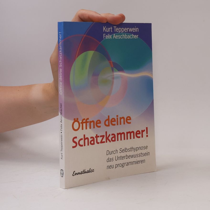 Felix Aeschbacher Öffne deine Schatzkammer!