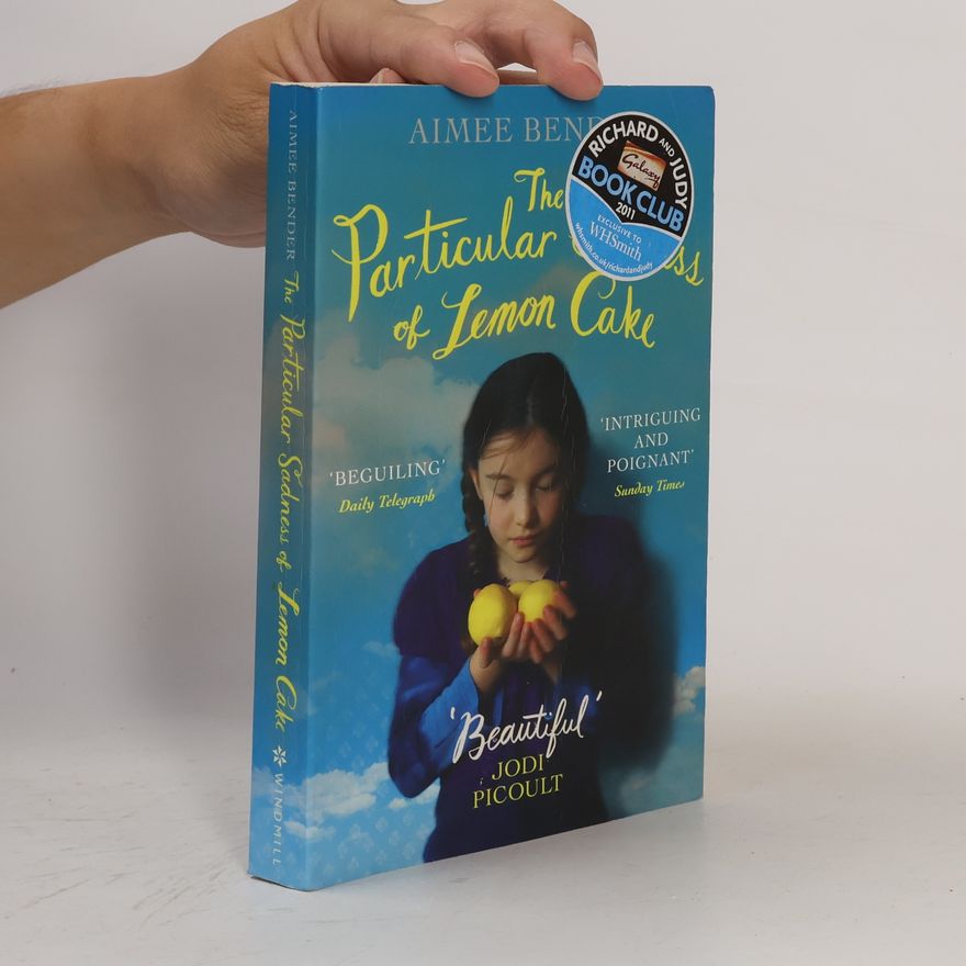 Aimee Bender The Particular Sadness of Lemon Cake