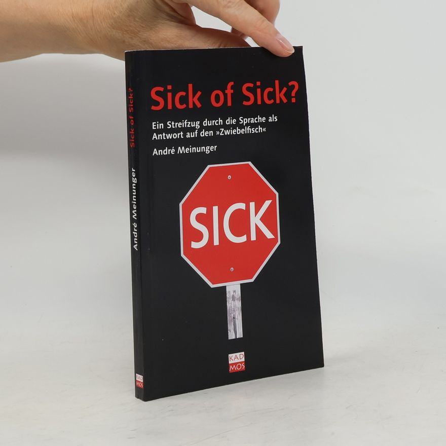 Andre Meinunger Sick of Sick?