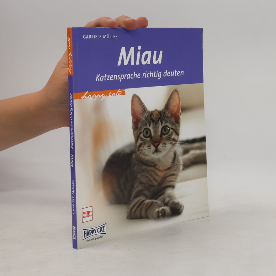 Gabriele Müller Miau. Katzensprache richtig deuten