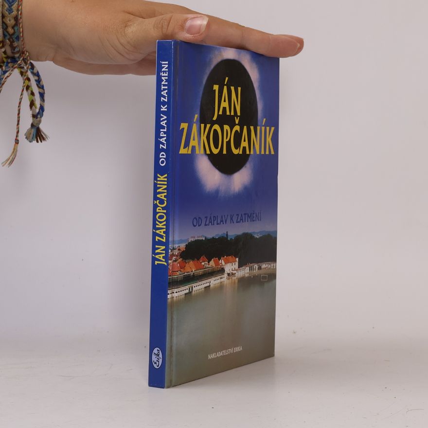 Ján Zákopčaník Od záplav k zatmění