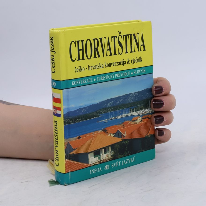 Jana Pajičová Chorvatština: češko-hrvatska konverzacija & rječnik: konverzace, turistický průvodce, slovník
