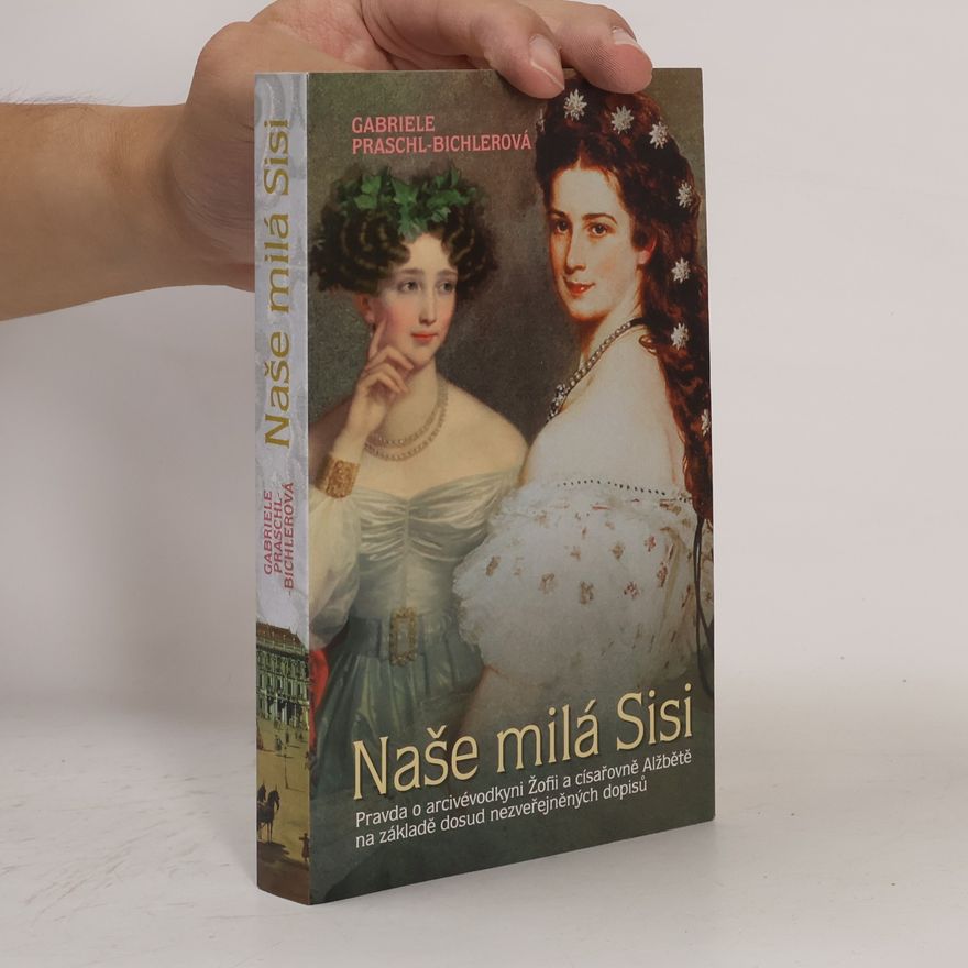 Gabriele Praschl Bichler Naše milá Sisi