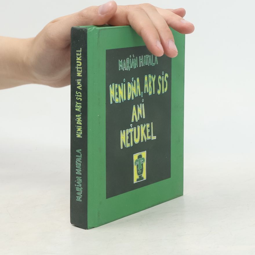 Marián Hatala Neni dňa, aby sis ani neťukel