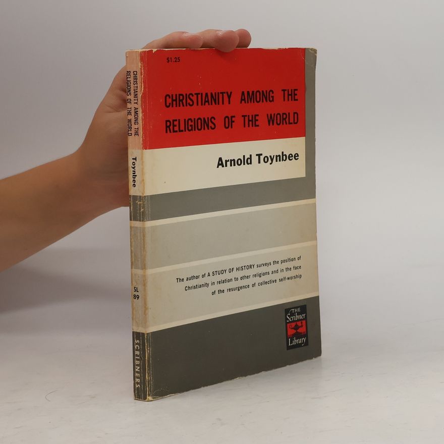 Arnold J. Toynbee Christianity Among the Religions of the World