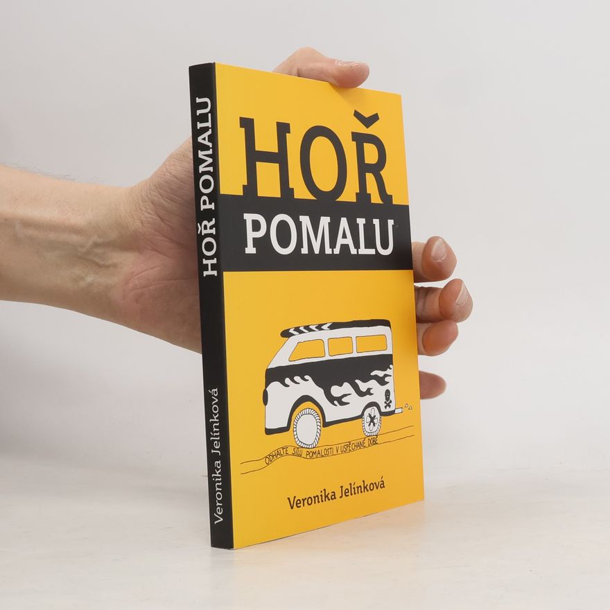 Veronika Jelínková Hoř pomalu