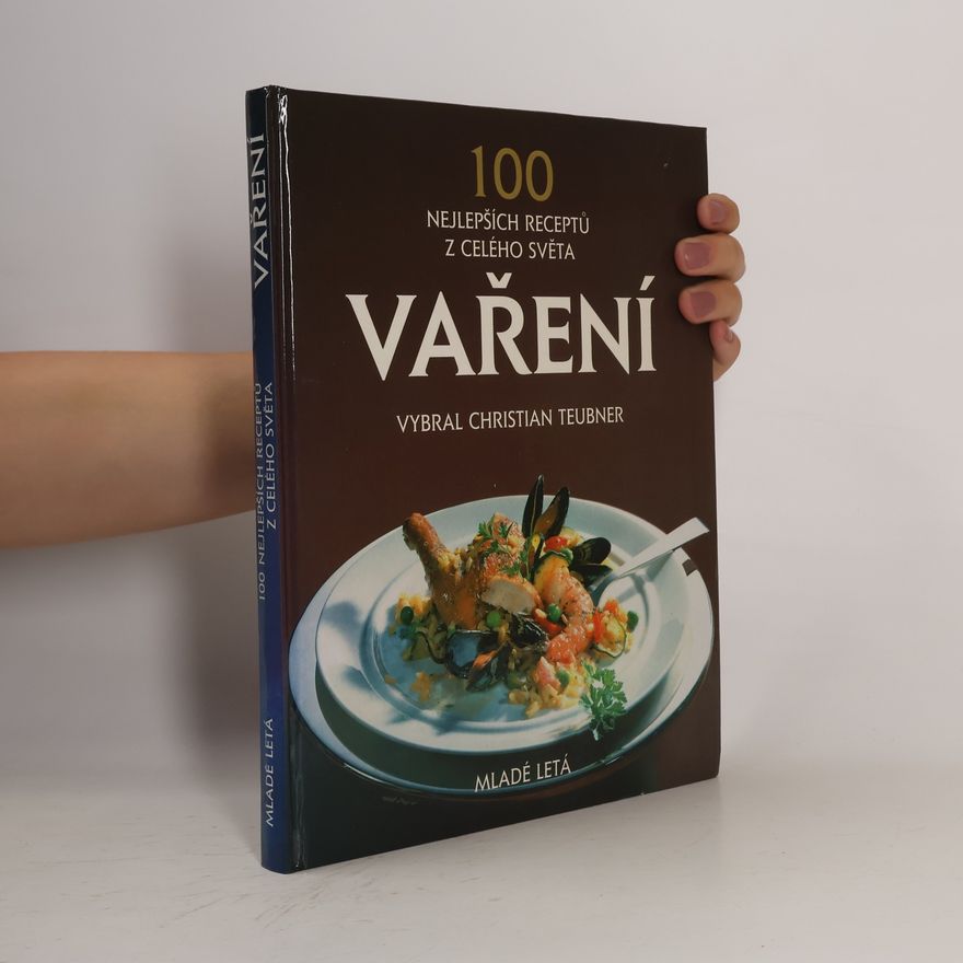 Thea Větrovská Vaření : 100 nejlepších receptů z celého světa