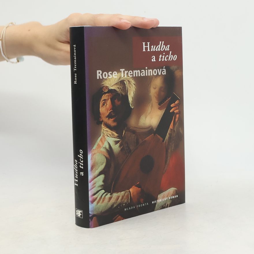 Rose Tremain Hudba a ticho