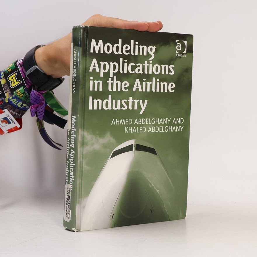 Khaled Abdelghany Modeling Applications in the Airline Industry