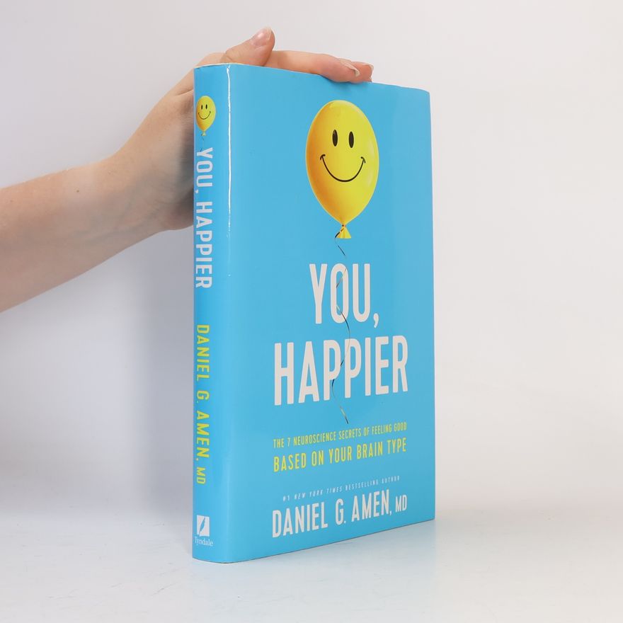 Daniel Amen You, Happier