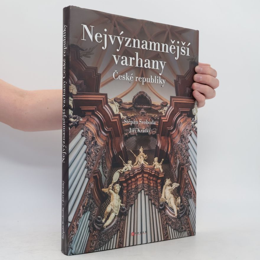 Jiří Krátký Nejvýznamnější varhany České republiky