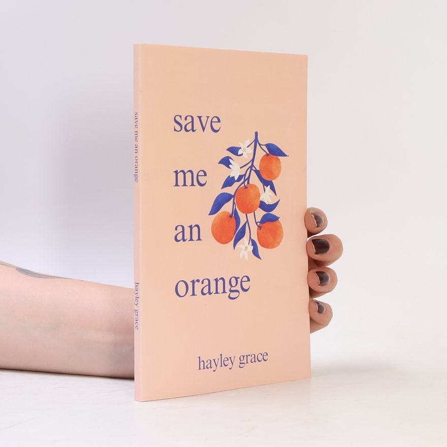 Hayley Grace Save Me an Orange