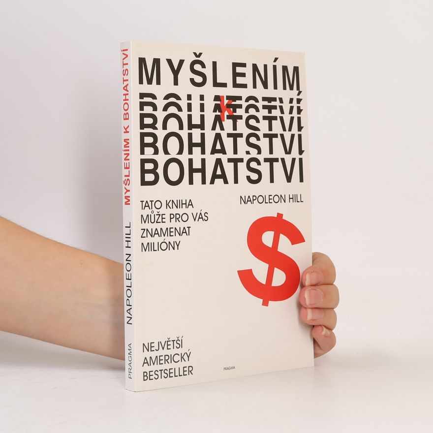 Napoleon Hill Myšlením k bohatství