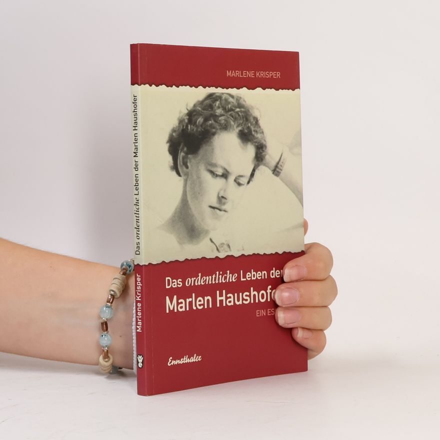 Marlene Krisper Das ordentliche Leben der Marlen Haushofer