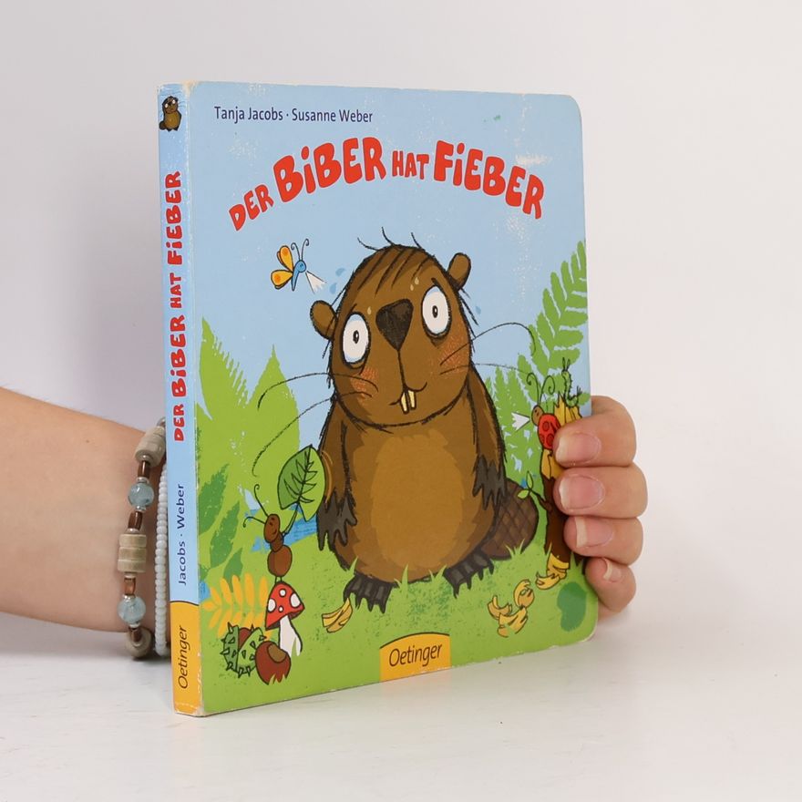 Tanja Jacobs Der Biber hat Fieber