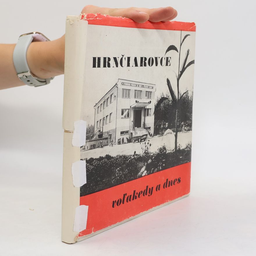 Autorenkollektiv Hrnčiarovce. Voľakedy a dnes