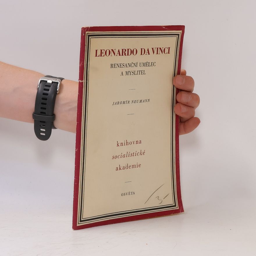 Jaromír Neumann Leonardo da Vinci, renesanční umělec a myslitel