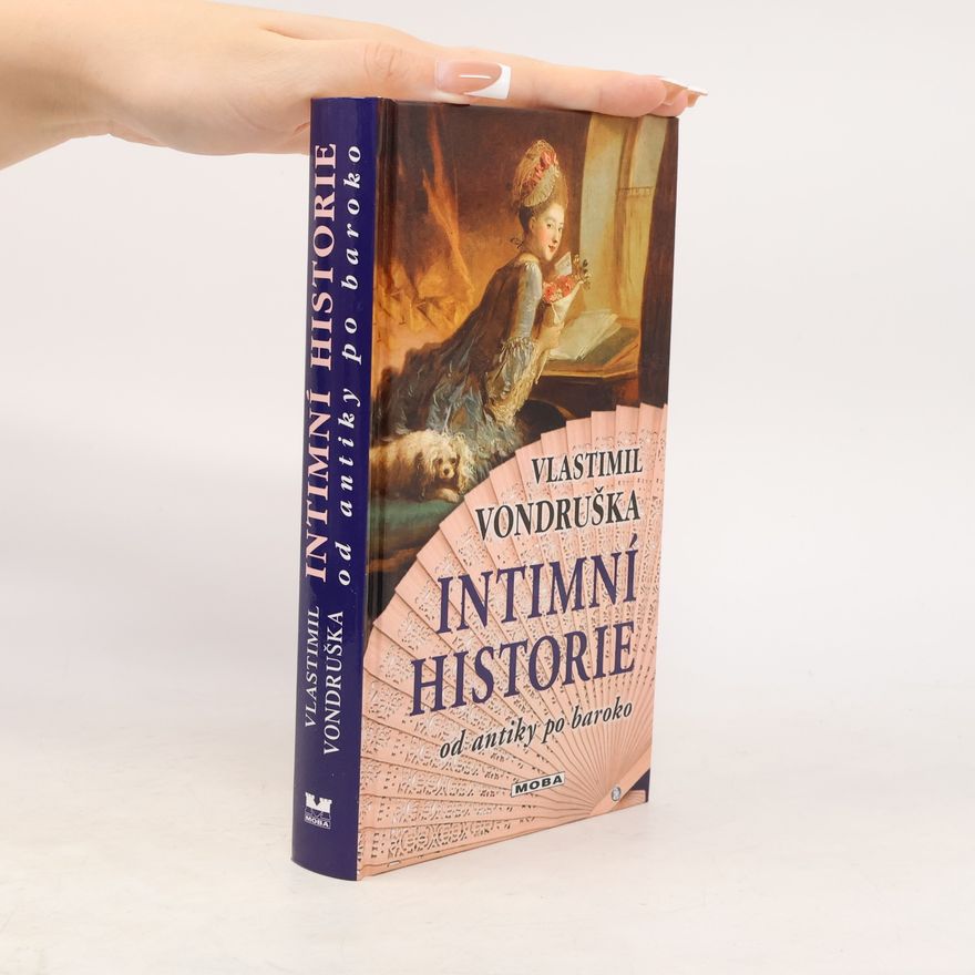 Vlastimil Vondruška Intimní historie od antiky po baroko