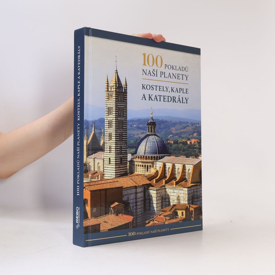 Arno Rattay 100 pokladů naší planety. Kostely, kaple a katedrály