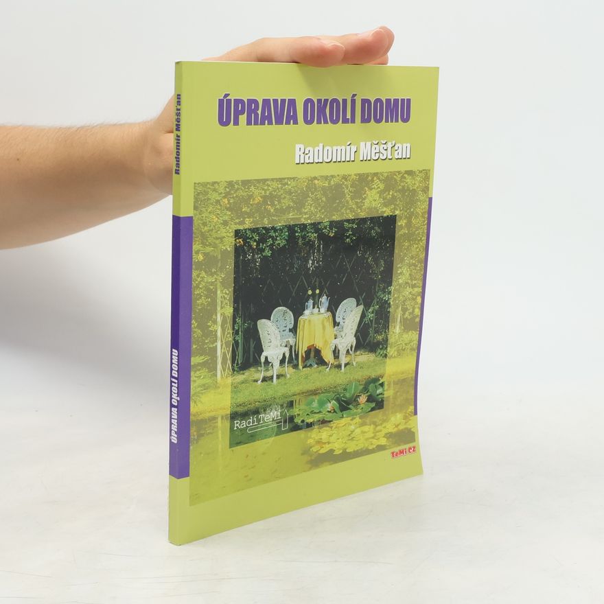 Radomír Měšťan Úprava okolí domu